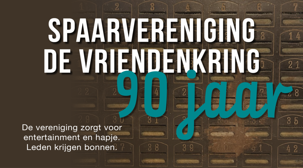 90 Jaar Spaarvereniging De Vriendenkring